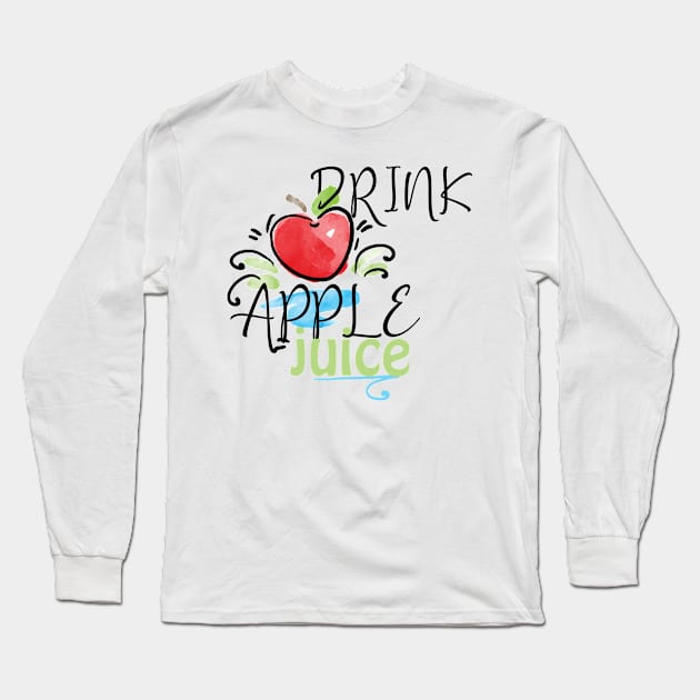 drink apple juice oj will kill you Long Sleeve T-Shirt by Marhaba